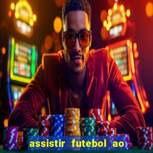 assistir futebol ao vivo multi multicanal